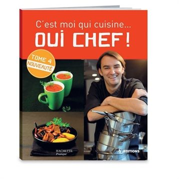 Cuisine au quotidien : C'est moi qui cuisine...oui chef ! Tome 4